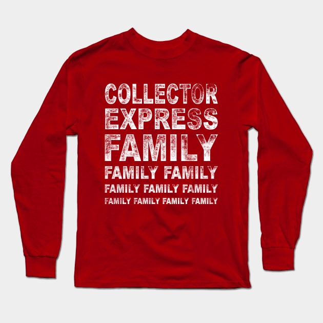 Collector Express - FAMILY FAMILY FAMILY Long Sleeve T-Shirt by Collector Express